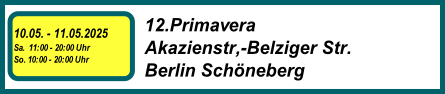 12.Primavera
Akazienstr,-Belziger Str.
Berlin Schöneberg
